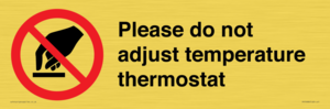Please do not adjust temperature thermostat